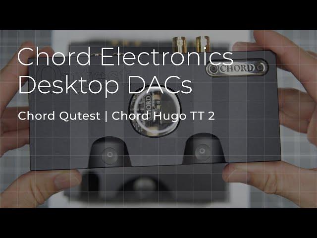 Review: Chord Electronics Qutest vs. Chord Hugo TT 2