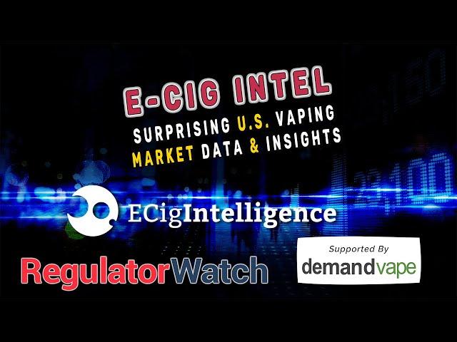E-CIG INTEL | Surprising U.S. Vaping Market Data & Insights | RegWatch