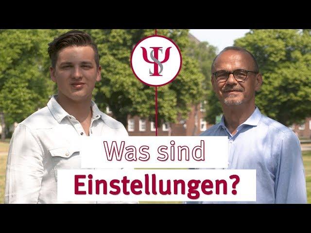 Was sind Einstellungen? | Sozialpsychologie mit Prof. Erb