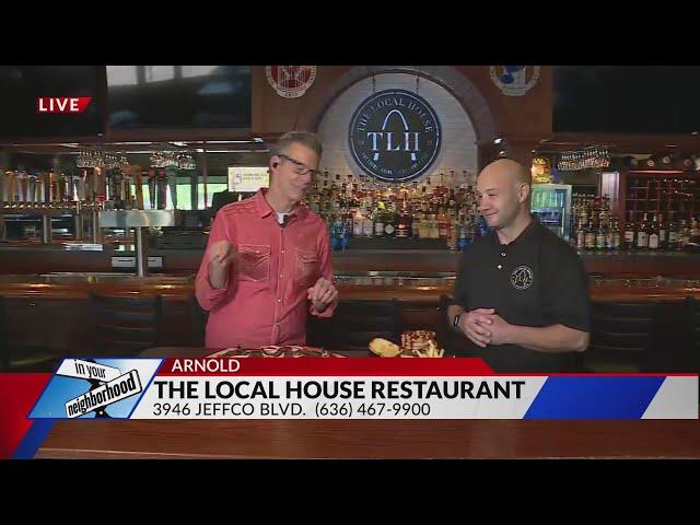 Live In Your Neighborhood – Arnold, Mo - The Local House Restaurant