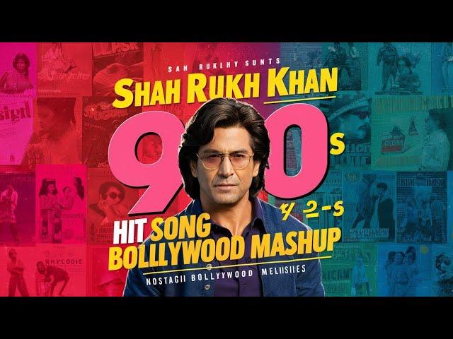 Shah Rukh Khan 90s Hit Song Mashup | Nostalgic Bollywood Melodies