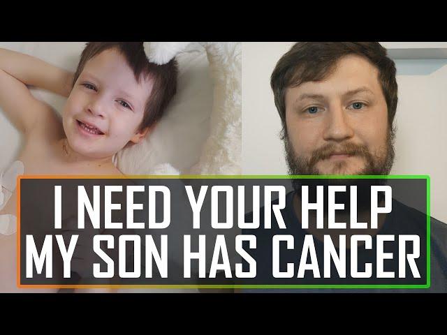 Help Me! My 4 Year Old Son Has Cancer