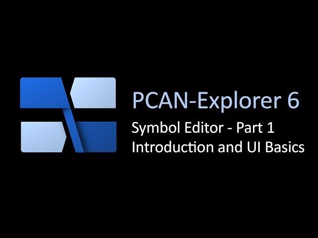 PCAN-Explorer 6 - Symbol Editor 1: Introduction and UI Basics