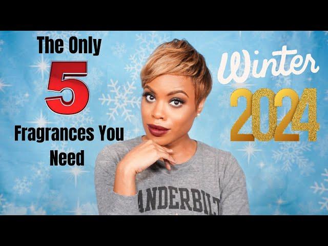 The Only 5 You Need ... Winter 2024 Fragrances!