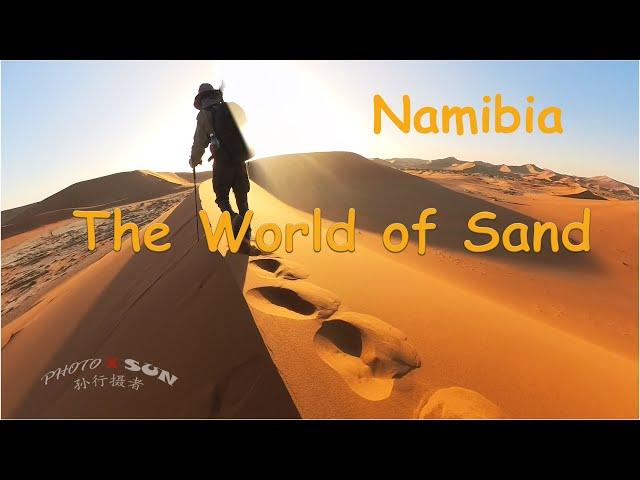 Namibia, The World of Sand // 纳米比亚，沙的世界