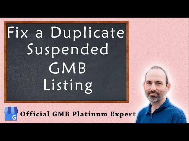 How to Fix a Duplicate Suspended Google My Business (GMB) Listing