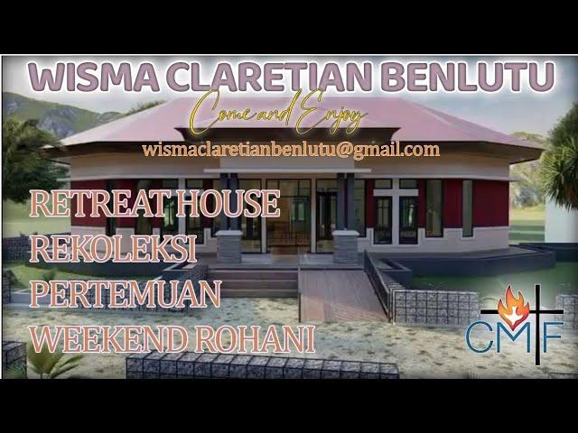 WISMA CLARETIAN BENLUTU (Rumah Retreat, Rekoleksi, Pertemuan dan Weekend Rohani) (Official video)