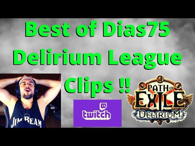 [Compilation] Best of Dias75 Delirium League Clips on Twitch (POE) !