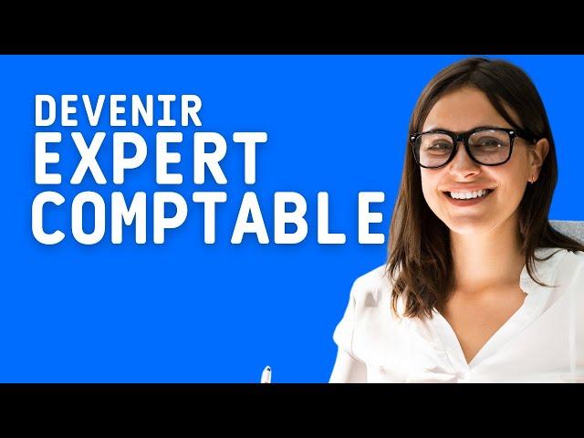 Comment Devenir Expert Comptable en France (2023)