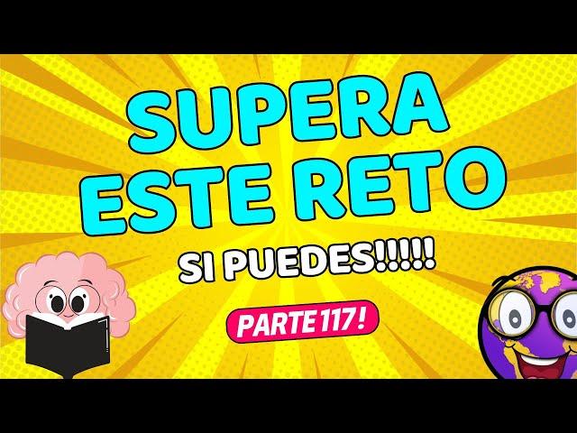 ️ 40 Preguntas de Cultura General  | ¿PODRAS SUPERARLO? | PARTE 117