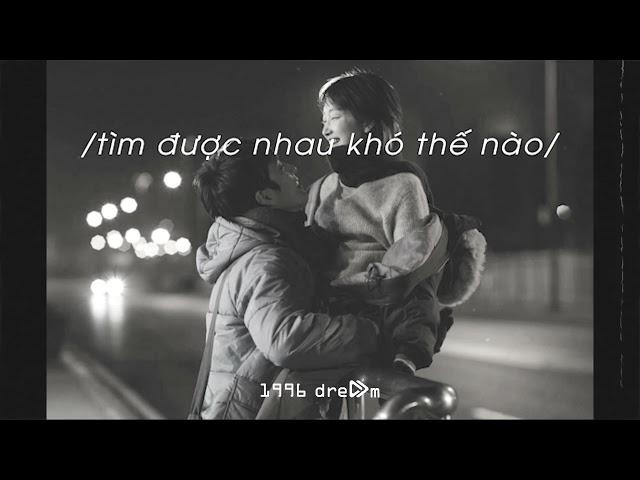 /tìm được nhau khó thế nào/slowed/mr.siro/