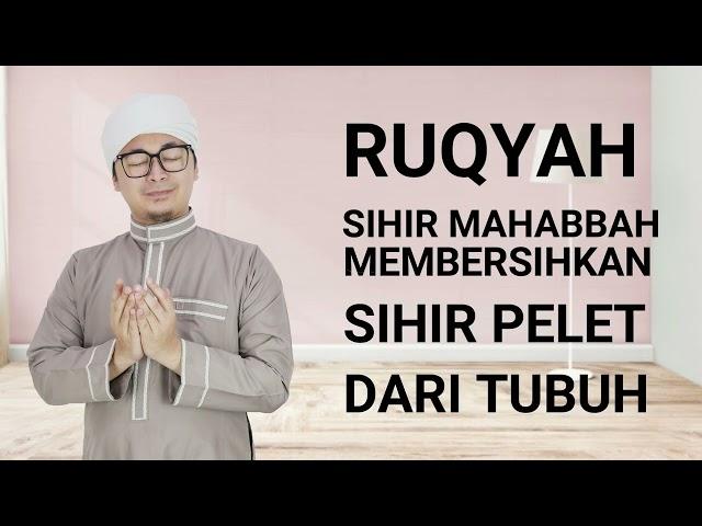 RUQYAH PELET CINTA