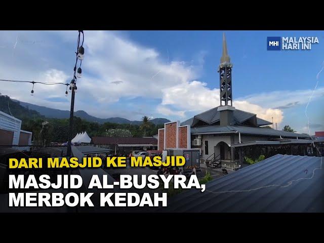 Dari Masjid Ke Masjid: Masjid Al-Busyra, Merbok, Kedah | MHI (14 April 2023)