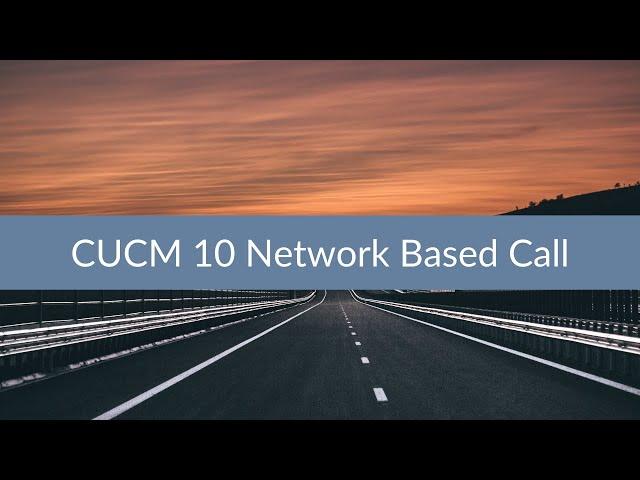 Sunset Learning - CUCM 10 Network Based Call Recording
