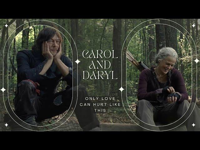 Carol and Daryl - Only Love Can Hurt Like This