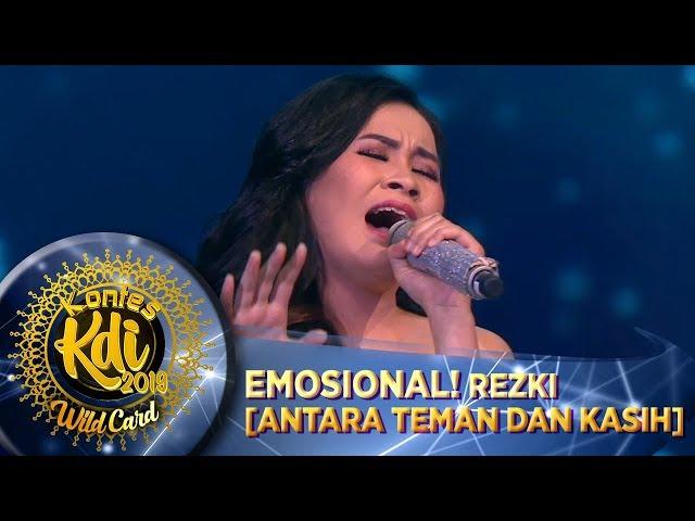 EMOSIONAL BANGET! REZKI [ANTARA TEMAN DAN KASIH] - WildCard KDI (19/8)