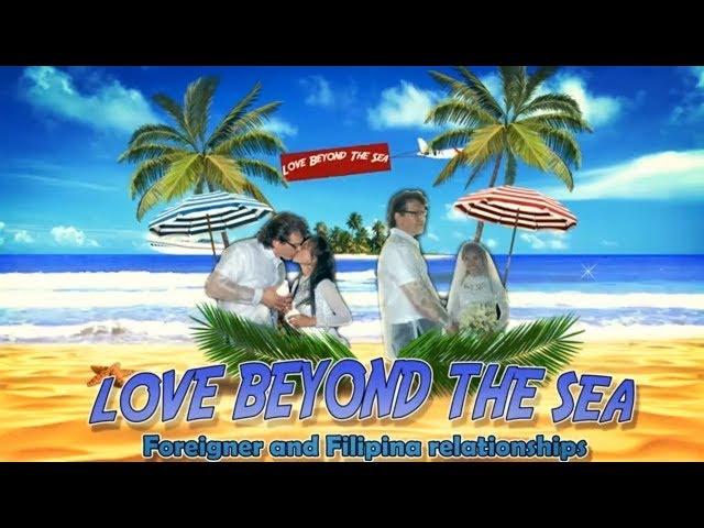 Love Beyond The Sea = Foreigner Filipina Marriage Trailer