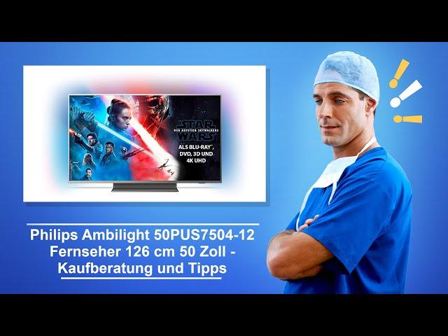  Philips Ambilight 50PUS7504 12 Fernseher 126 cm 50 Zoll – Kaufberatung und Tipps