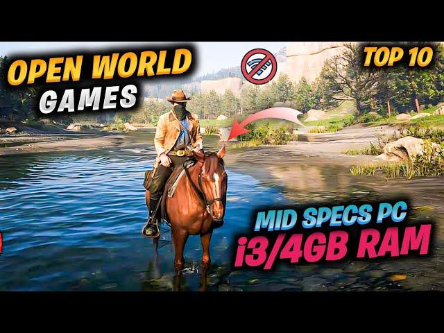 Top 10 Best Mid Specs OPEN WORLD Games For (4GB RAM / 6GB RAM / 2GB VRAM) 2024