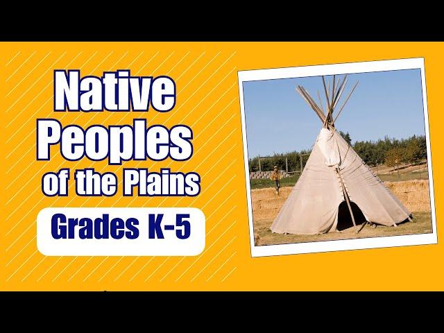 Native Peoples of the Plains | Learn about the daily life and culture of Native Peoples