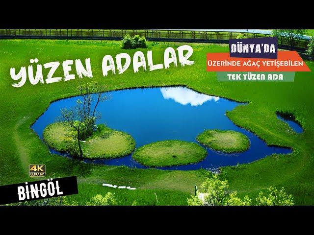 Bingöl Gezilecek Yerler | Yüzen Adalar Tabiat Parkı | Drone 4K