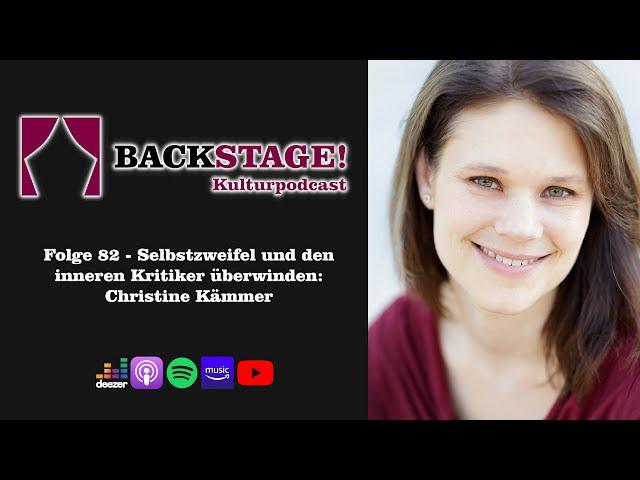 Folge 82 - Selbstzweifel und den inneren Kritiker überwinden: Christine Kämmer