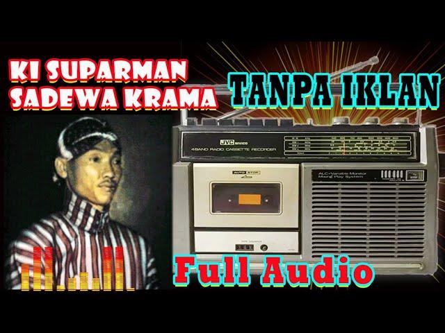 KI SUPARMAN LAKON SADEWA KRAMA/FULL AUDIO