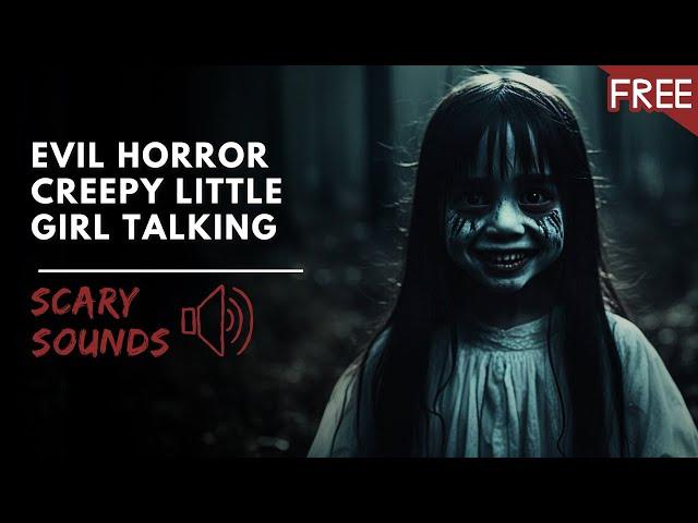 Creepy Little Girl Talking | Scary Voice Horror Sounds (FREE To Use)