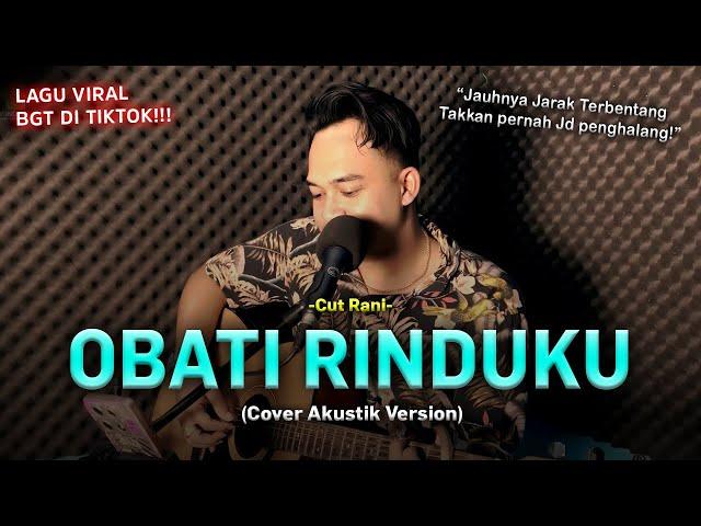 JAUHNYA JARAK TERBENTANG TAKKAN JADI PENGHALANG | Cut Rani - Obati Rinduku [SONI EGI COVER AKUSTIK]