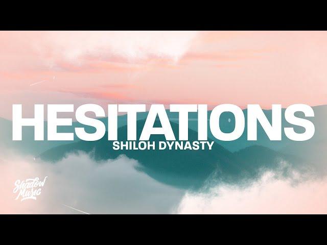 Shiloh Dynasty - Hesitations (Lyrics)