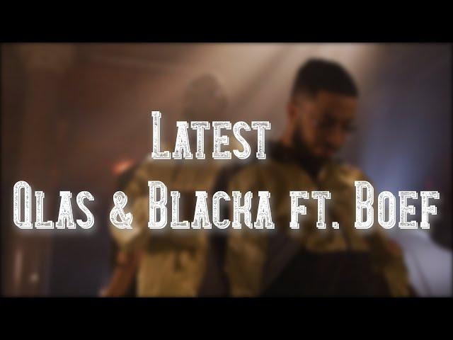 Qlas & Blacka - Latest (Lyrics)(Feat. Boef)(prod. Omar Duro & Emage)