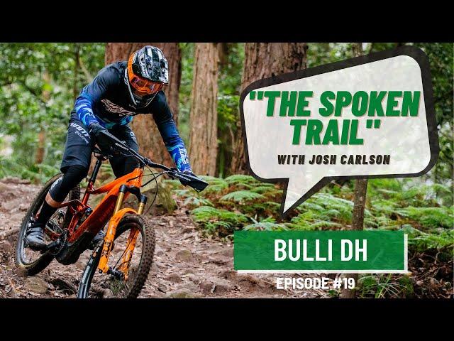 The Spoken Trail. Episode 19- Bulli DH