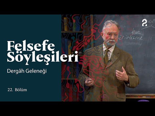 Teoman Duralı ile Felsefe Söyleşileri | Dergah Geleneği | 22. Bölüm @trt2