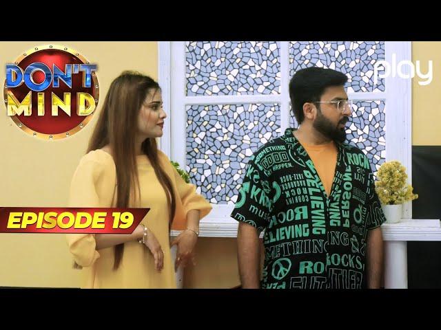 Don't Mind | Episode 19 | Qeerat Mahad & Mahad Khan | Comedy Show | Play Entertainment