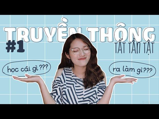 Truyền thông học gì? Ra trường làm gì? | TRUYỀN THÔNG TẤT TẦN TẬT | glinh getting glowingg