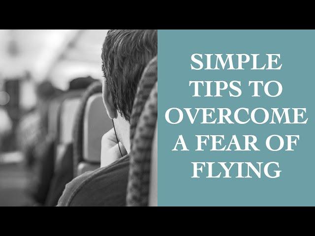 Simple Tips To Overcome Your Fear of Flying I The Speakmans