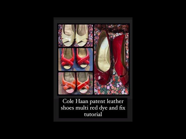 Cole Haan heels Patent red leather dye mistake and fix