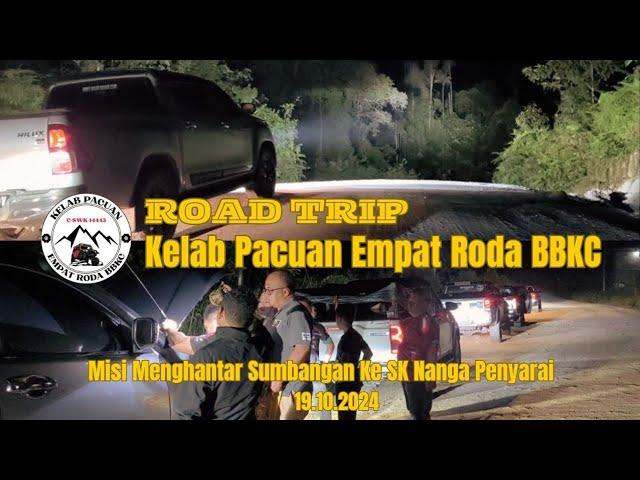 ROADTRIP Kelab Pecuan Empat Roda BBKC Misi Menghantar sumbangan ke SK Nanga Penyarai