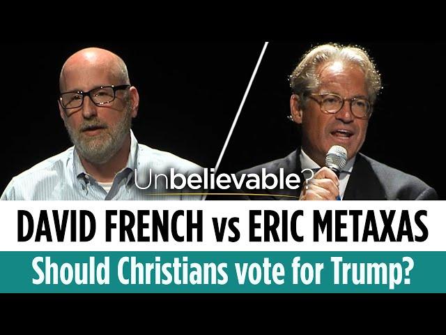 Should Christians vote for Trump? Eric Metaxas vs David French