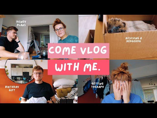 VLOG W/ME #21 | FINAL DISNEY PLANNING, RESCUING A HEDGEHOG, SELF-CARE & STARTING THERAPY