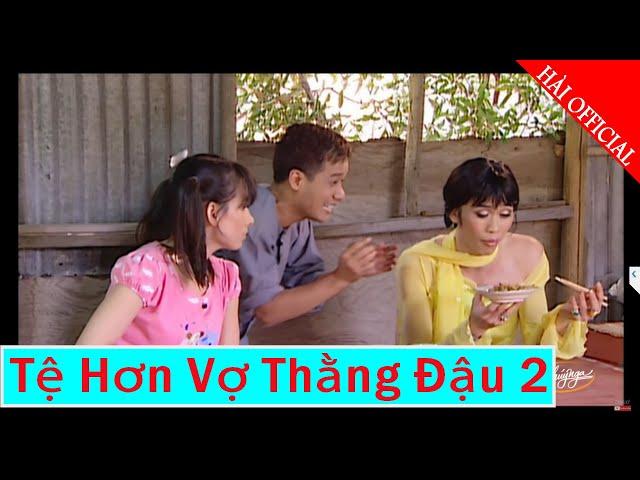 Hài kịch Tệ Hơn Vợ Thằng Đậu 2 - Hoài Linh, Minh, Phi Nhung | Hài Official