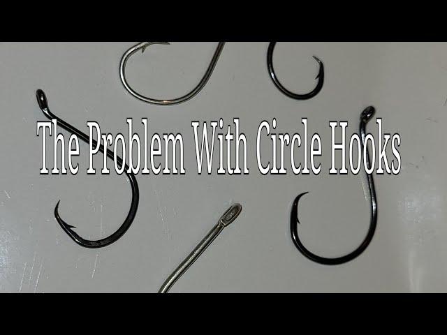 The problems with circle hooks