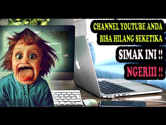 WASPADA TIDAK MAIN MAIN Ternyata Channel Youtube Anda Bisa Dihapus, Hilang Karena Ini ?