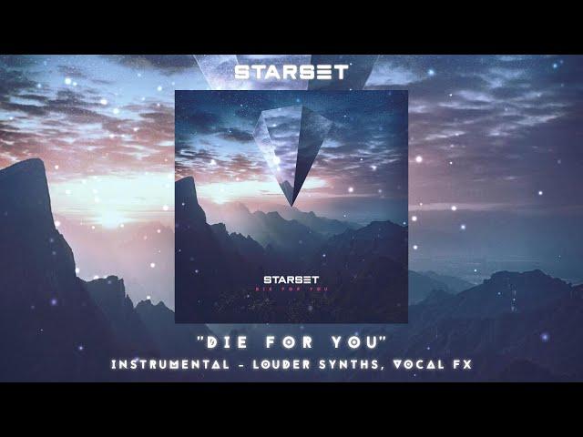 Starset - Die For You (Instrumental - Louder Synths, Vocal FX)