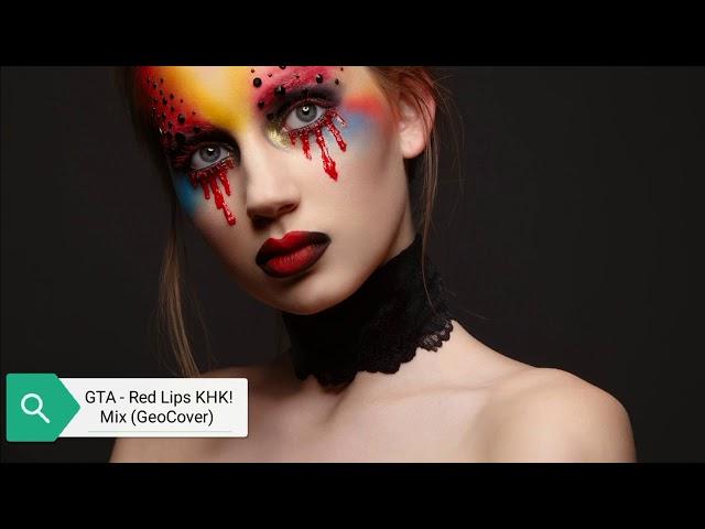 GTA - Red Lips (Remix/KTH)