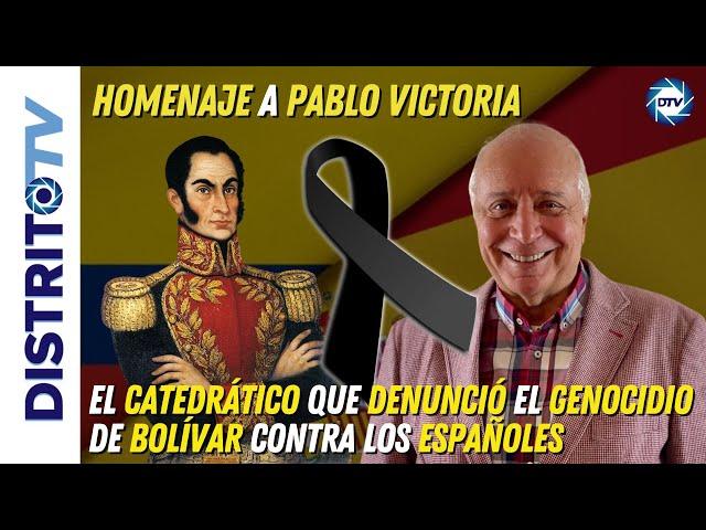 Homenaje a Pablo Victoria el catedrático que denunció el genocidio de Bolívar contra los españoles