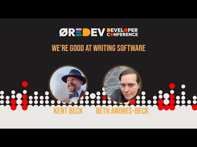 Kent Beck & Beth Andres-Beck - We're Good At Writing Software [Keynote]