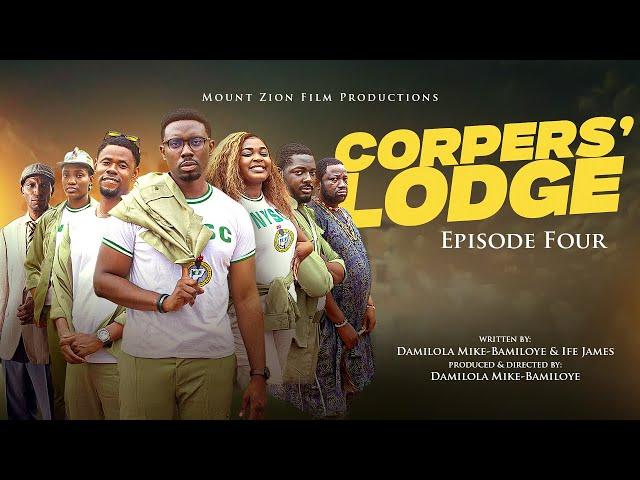 CORPERS' LODGE || EPISODE FOUR