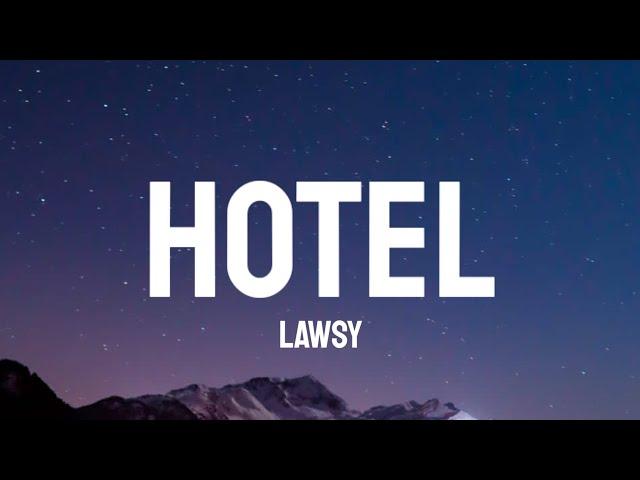 Lawsy - Hotel (Lyrics)(Slowed/TikTok) "b**ch who tf...."