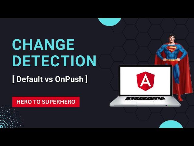 Change Detection | How Angular Tracks and Updates Data | Advanced Angular | Hero to Superhero